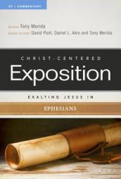 Exalting Jesus In Ephesians (Christ-Centered Exposition Commentary) by Tony Merida Paperback Book