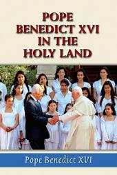 Pope Benedict XVI in the Holy Land by Pope Benedict XVI Paperback Book