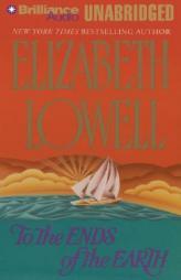 To the Ends of the Earth by Elizabeth Lowell Paperback Book