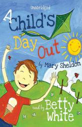 A Child's Day Out (Classics Read By Celebrities) by Mary Sheldon Paperback Book