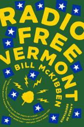 Radio Free Vermont: A Fable of Resistance by Bill McKibben Paperback Book