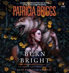 Burn Bright (Alpha and Omega) by Patricia Briggs Paperback Book