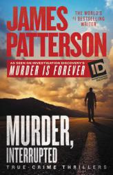 Murder, Interrupted (James Patterson's Murder is Forever) by James Patterson Paperback Book