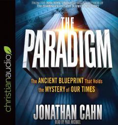 The Paradigm: The Ancient Blueprint That Holds the Mystery of Our Times by Jonathan Cahn Paperback Book