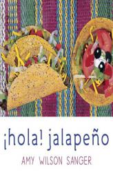 Hola! Jalapeno (World Snacks) by Amy Wilson Sanger Paperback Book