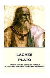 Plato - Laches: For a Man to Conquer Himself Is the First and Noblest of All Victories by Plato Paperback Book