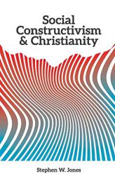 Social Constructivism and Christianity by Stephen Jones Paperback Book
