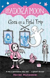 Isadora Moon Goes on a Field Trip by Harriet Muncaster Paperback Book