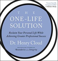 One-Life Solution: Reclaim Your Personal Life While Achieving Greater Professional Success by Henry Cloud Paperback Book