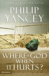 Where Is God When It Hurts? by Philip Yancey Paperback Book