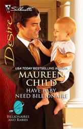 Have Baby, Need Billionaire by Maureen Child Paperback Book