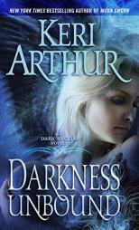 Darkness Unbound: A Dark Angels Novel by Keri Arthur Paperback Book