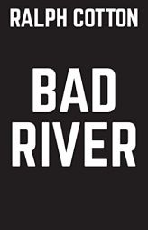 Bad River (Ranger Sam Burrack, 40) by Ralph Cotton Paperback Book