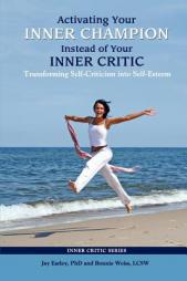 Activating Your Inner Champion Instead of Your Inner Critic by Jay Earley Paperback Book