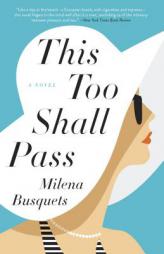 This Too Shall Pass: A Novel by Milena Busquets Paperback Book