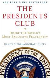 The Presidents Club: Inside the World's Most Exclusive Fraternity by Nancy Gibbs Paperback Book