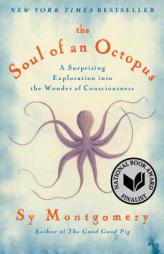 The Soul of an Octopus: A Surprising Exploration Into the Wonder of Consciousness by Sy Montgomery Paperback Book