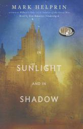 In Sunlight and in Shadow by Mark Helprin Paperback Book