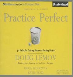 Practice Perfect: 42 Rules for Getting Better at Getting Better by Doug Lemov Paperback Book