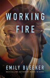 Working Fire by Emily Bleeker Paperback Book