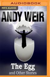 The Egg and Other Stories by Andy Weir Paperback Book