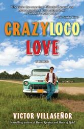 Crazy Loco Love: A Memoir by Victor Villasenor Paperback Book