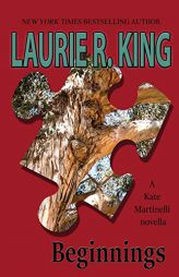 Beginnings: A Kate Martinelli novella by Laurie R. King Paperback Book
