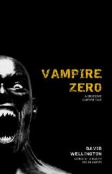 Vampire Zero: A Gruesome Vampire Tale by David Wellington Paperback Book