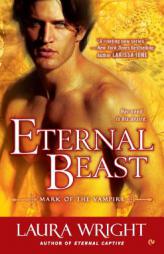 Eternal Beast: Mark of the Vampire by Laura Wright Paperback Book