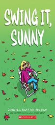 Swing It, Sunny by Jennifer L. Holm Paperback Book