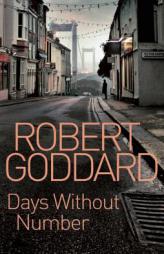 Days Without Number by Robert Goddard Paperback Book