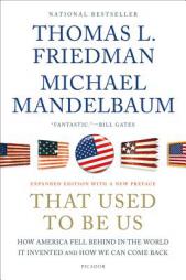 That Used to Be Us: How America Fell Behind in the World It Invented and How We Can Come Back by Thomas L. Friedman Paperback Book