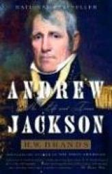 Andrew Jackson: His Life and Times by H. W. Brands Paperback Book