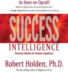 Success Intelligence: Practical Wisdom for Greater Happiness by Robert Holden Paperback Book