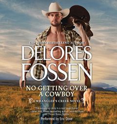 No Getting Over a Cowboy  (Wrangler's Creek series, Book 2) by Delores Fossen Paperback Book