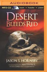 Desert Bleeds Red: A Novel of the East by Jason S. Hornsby Paperback Book