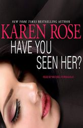 Have You Seen Her? (The Romantic Suspense Series) by Karen Rose Paperback Book