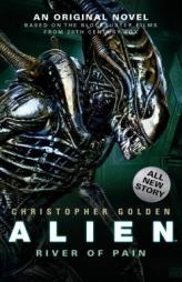 Alien - River of Pain (Novel #3) by Christopher Golden Paperback Book