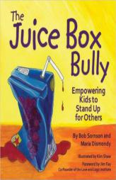 The Juice Box Bully: Empowering Kids to Stand Up For Others by Bob Sornson Paperback Book