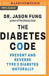 The Diabetes Code: Prevent and Reverse Type 2 Diabetes Naturally by Jason Fung Paperback Book