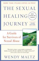 Sexual Healing Journey: A Guide for Survivors of Sexual Abuse (Third Edition) by Wendy Maltz Paperback Book