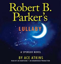 Robert B. Parker's Lullaby (Spenser) by Ace Atkins Paperback Book