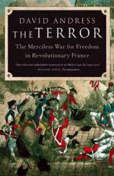 The Terror: The Merciless War for Freedom in Revolutionary France by David Andress Paperback Book