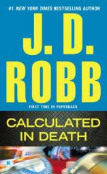 Calculated in Death by J. D. Robb Paperback Book