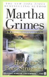 Help The Poor Struggler (Richard Jury Mysteries) by Martha Grimes Paperback Book