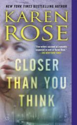 Closer Than You Think by Karen Rose Paperback Book