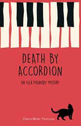Death By Accordion (An Ella Polansky Mystery) by Cheryl Thurston Thurston Paperback Book