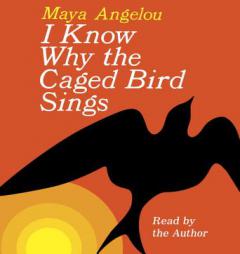 I Know Why the Caged Bird Sings (Abridged Audio Edition) by Maya Angelou Paperback Book