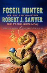 Fossil Hunter: Book Two of The Quintaglio Ascension (The Quintaglio Trilogy) by Robert J. Sawyer Paperback Book
