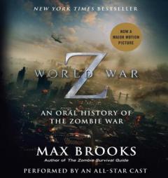 World War Z: The Complete Edition (Movie Tie-In Edition): An Oral History of the Zombie War by Max Brooks Paperback Book